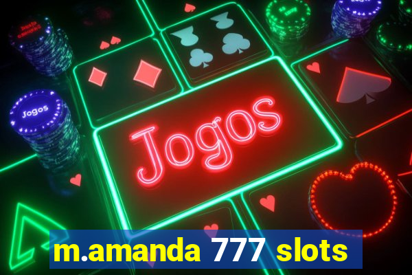 m.amanda 777 slots